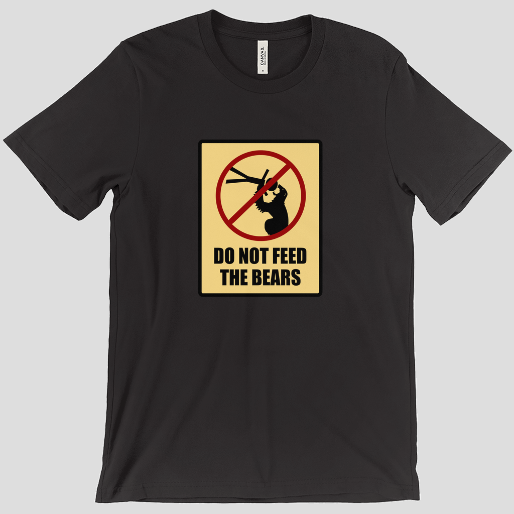 Do Not Feed the Bears T-Shirt  (Women's)