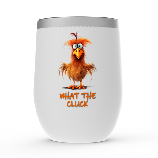 What the Cluck Stemless Wine Tumbler 12oz